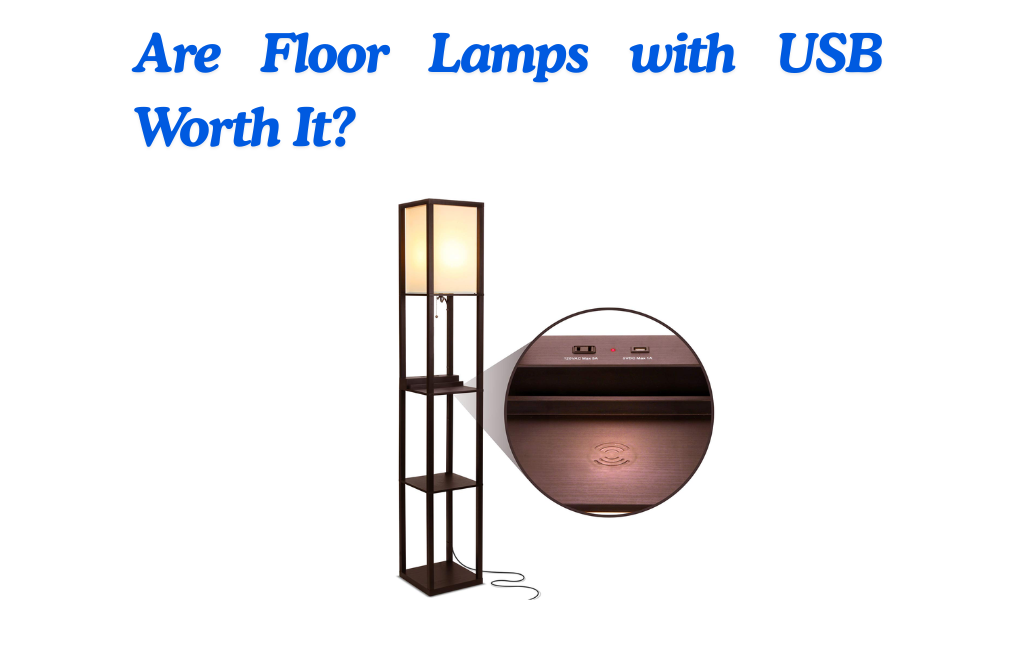 Are Floor Lamps with USB Worth It? - 5 Disadvantages Explained